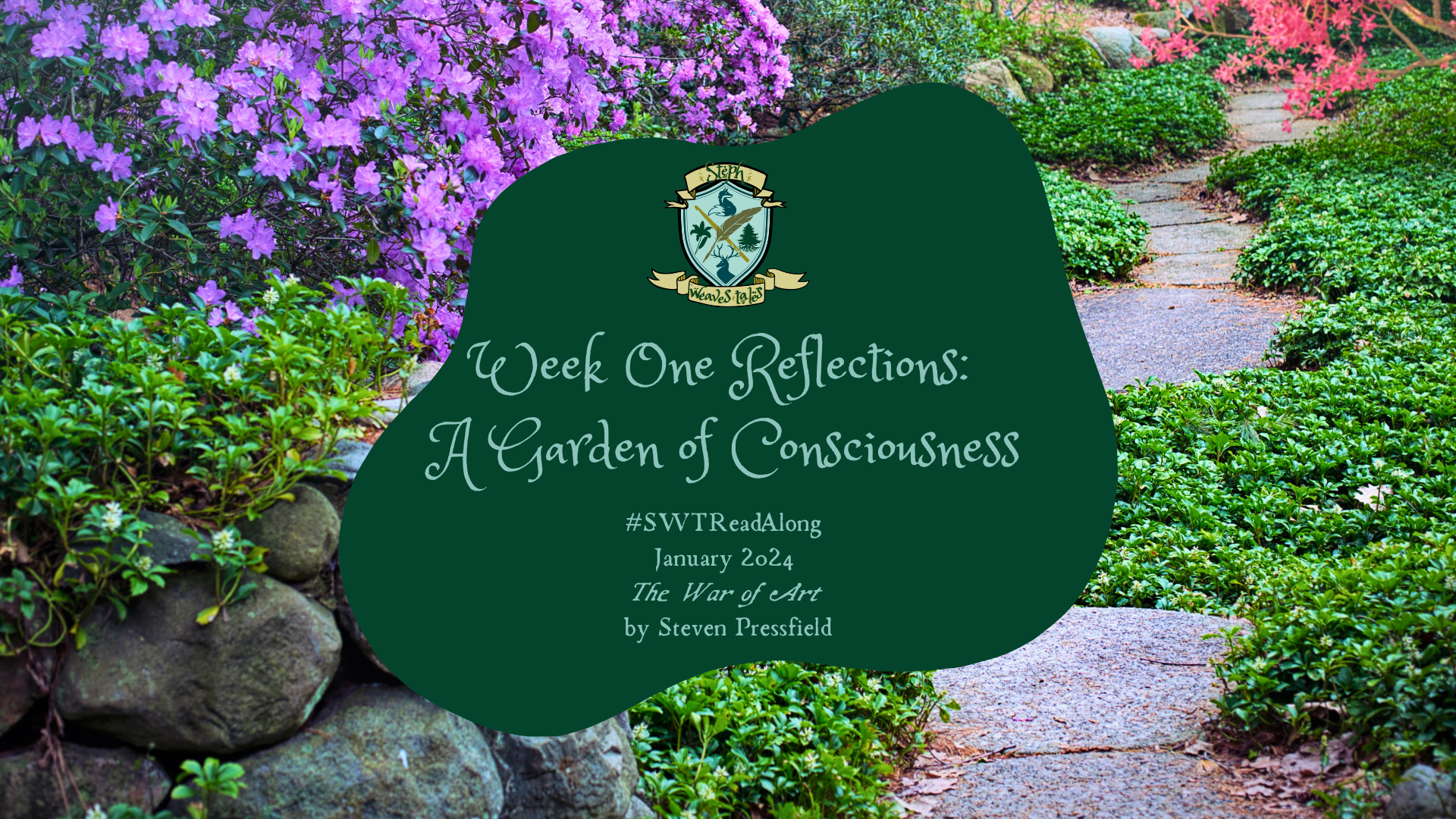 Featured Image with a garden in the background. Text on the image reads: Week One Reflections: A Garden of Consciousness #SWTReadAlong January 2024 The War of Art by Steven Pressfield