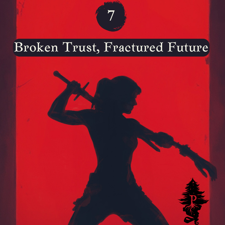 7: Broken Trust, Fractured Future