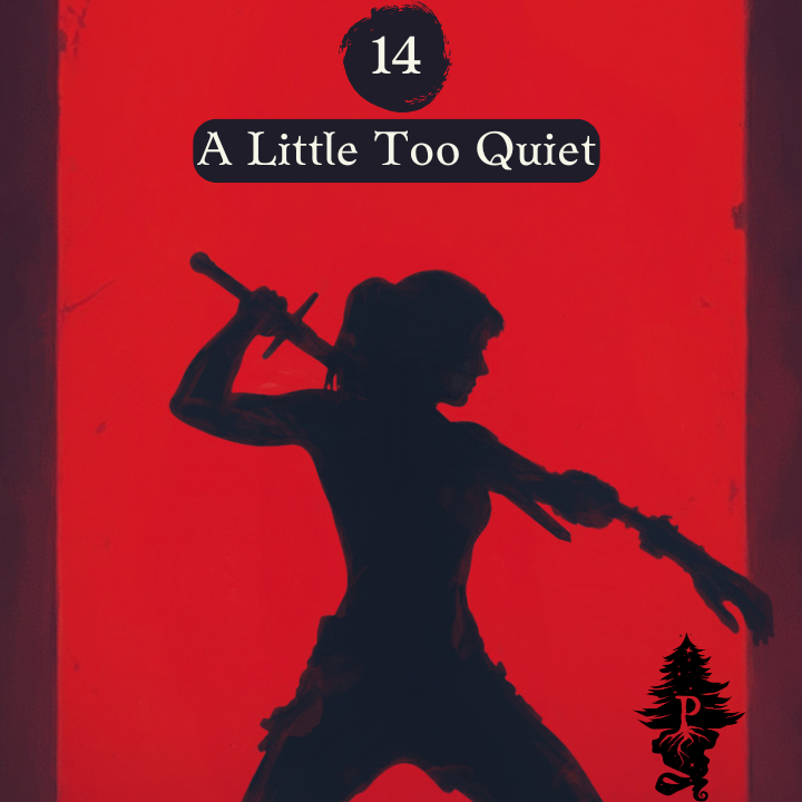 14: A Little Too Quiet